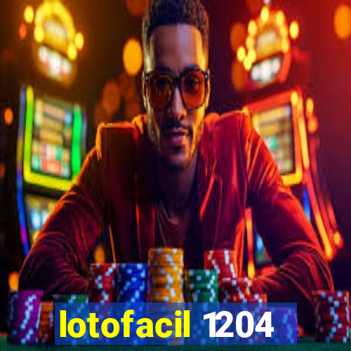 lotofacil 1204