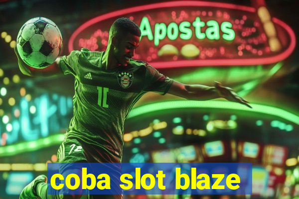 coba slot blaze