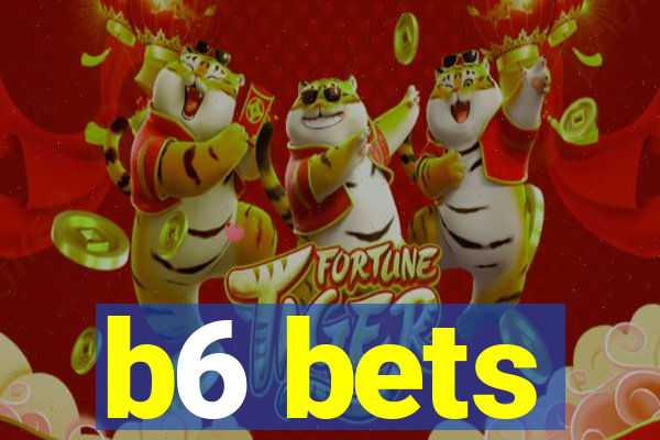 b6 bets