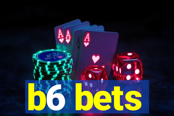 b6 bets