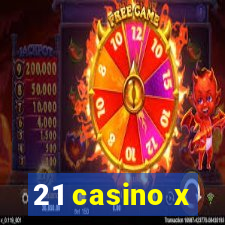 21 casino x