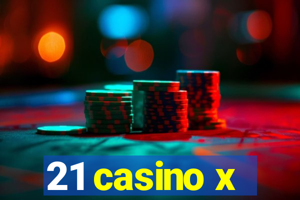 21 casino x