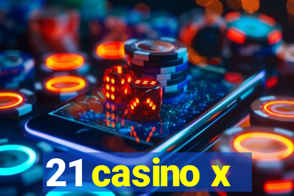 21 casino x