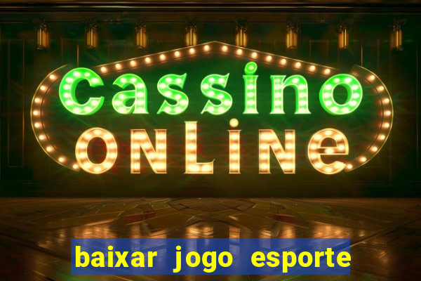 baixar jogo esporte da sorte