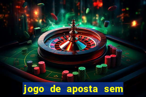 jogo de aposta sem valor minimo