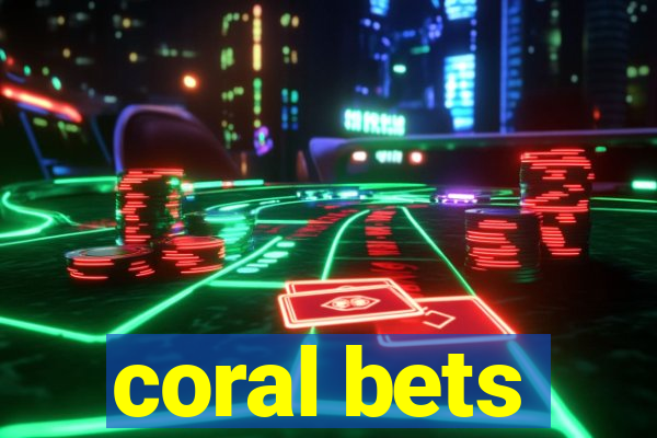 coral bets