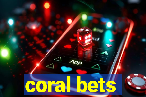 coral bets