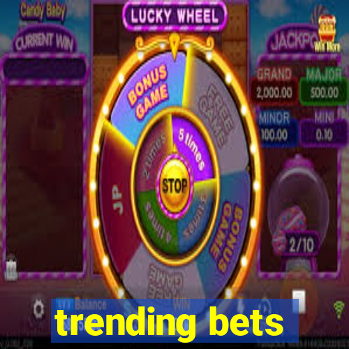 trending bets