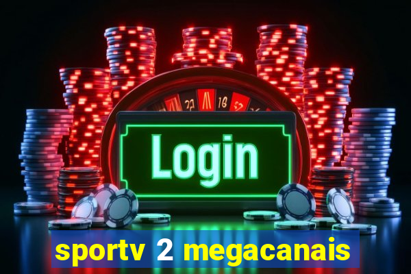 sportv 2 megacanais