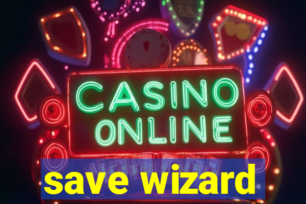 save wizard