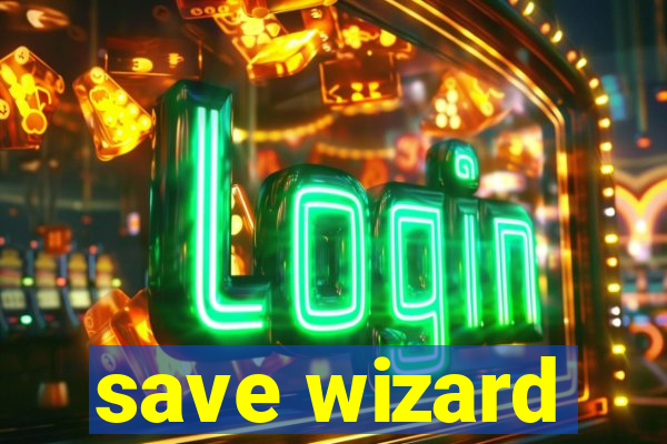 save wizard