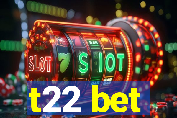 t22 bet