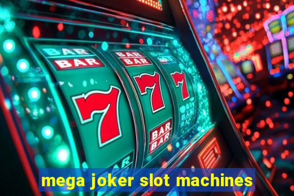 mega joker slot machines