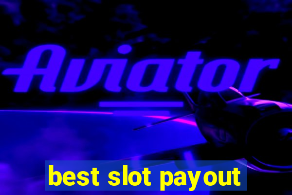 best slot payout