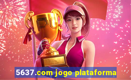 5637.com jogo plataforma