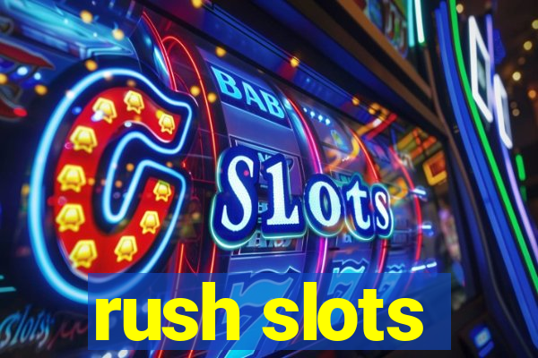 rush slots