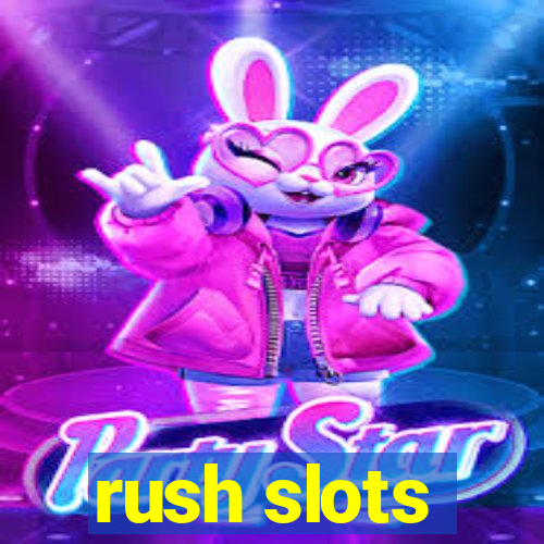 rush slots