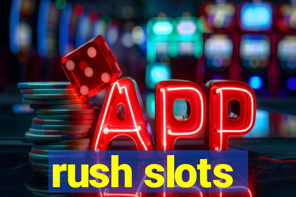 rush slots