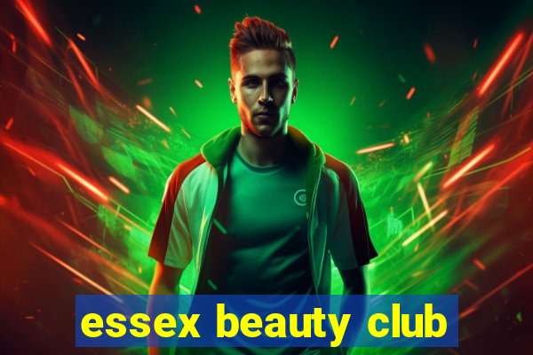 essex beauty club