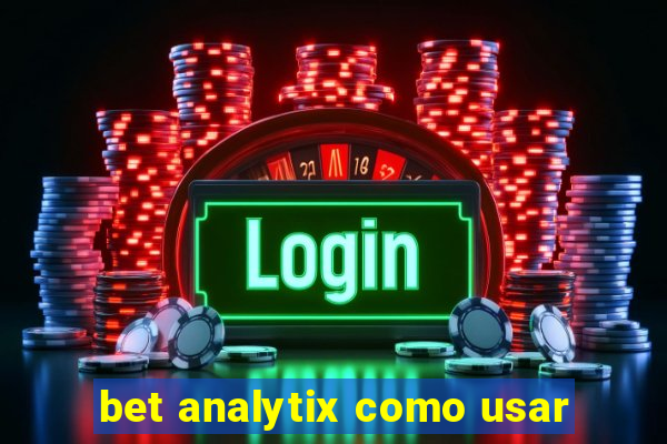 bet analytix como usar