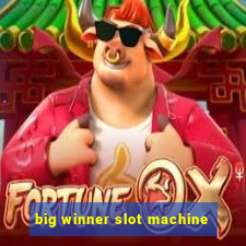 big winner slot machine