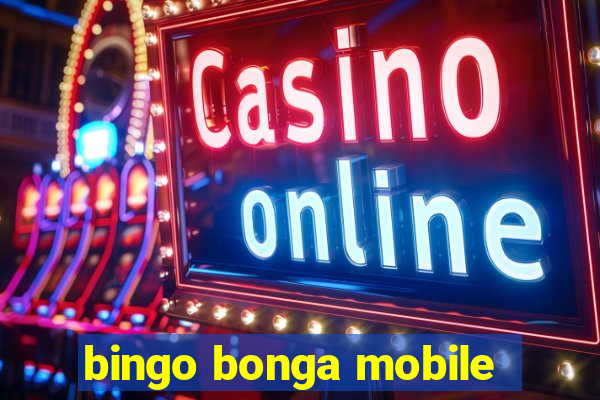 bingo bonga mobile