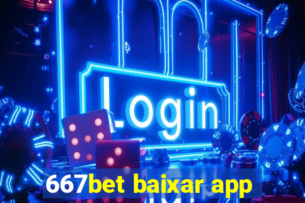 667bet baixar app