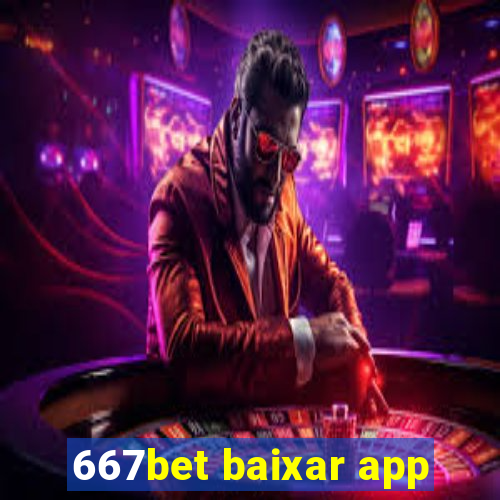 667bet baixar app