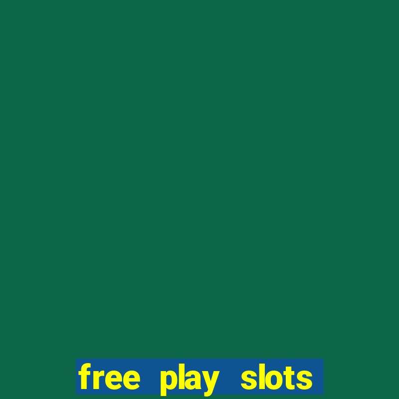 free play slots online no download