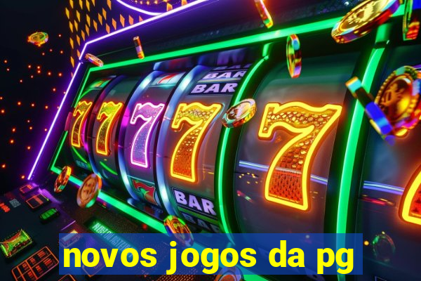 novos jogos da pg