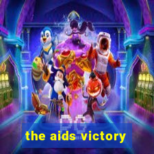 the aids victory