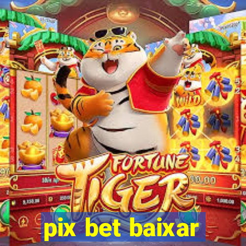 pix bet baixar