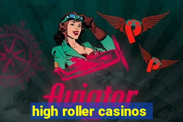 high roller casinos