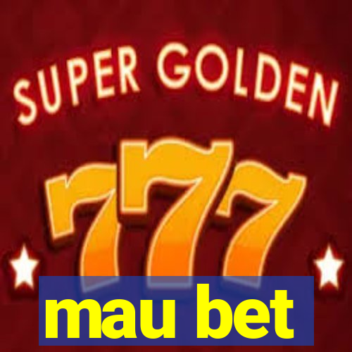 mau bet