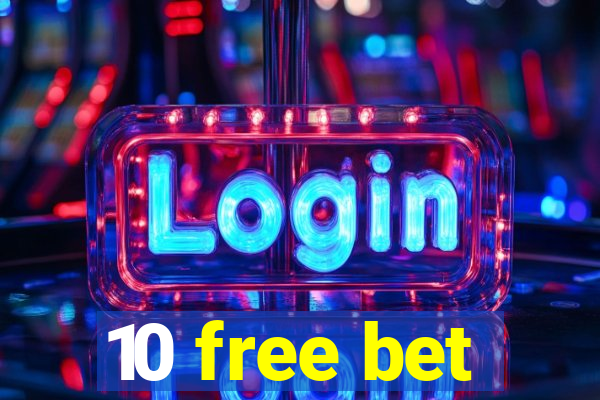 10 free bet