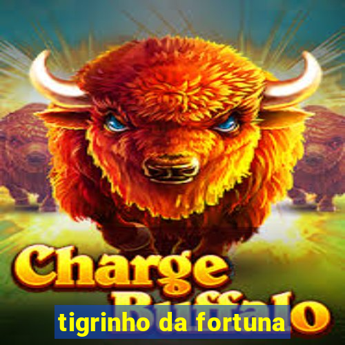 tigrinho da fortuna