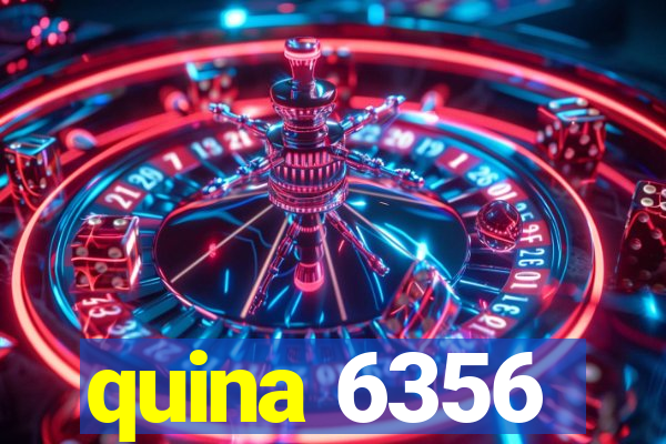 quina 6356