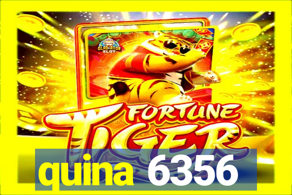 quina 6356