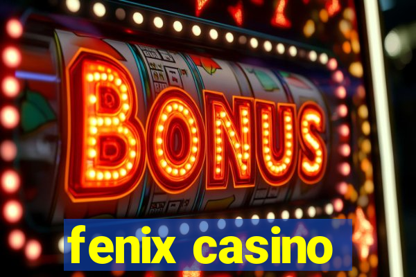 fenix casino