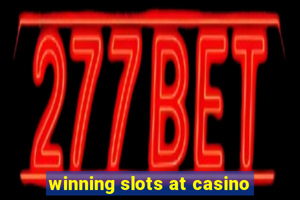 winning slots at casino