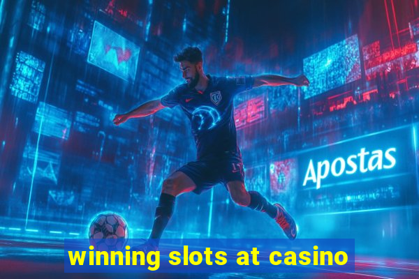 winning slots at casino