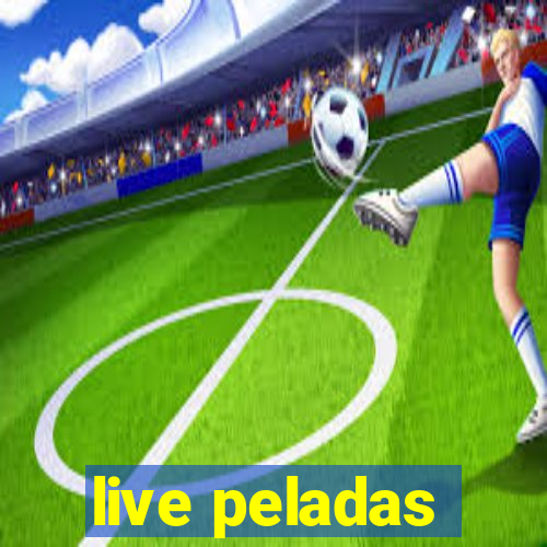 live peladas