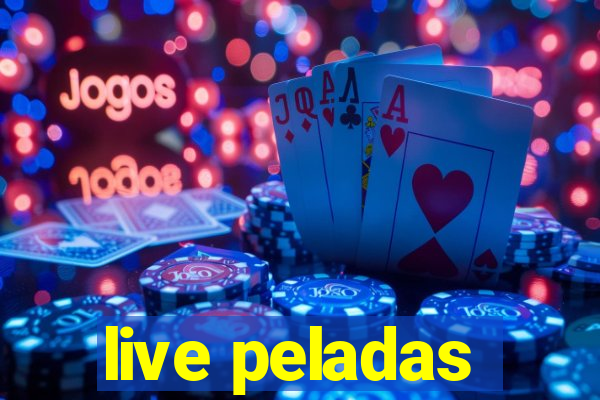 live peladas