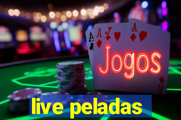 live peladas