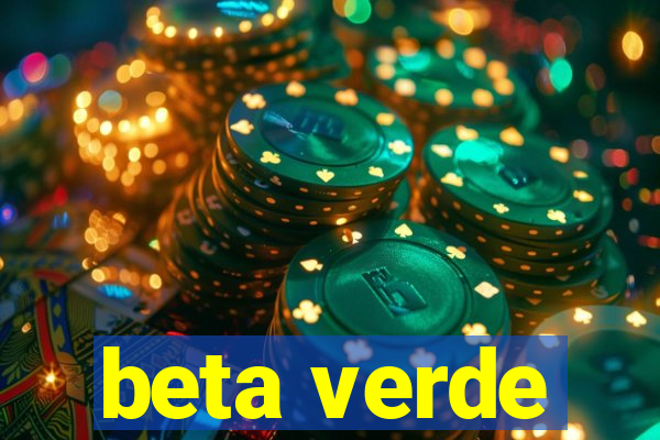 beta verde