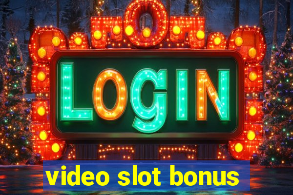 video slot bonus