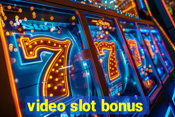 video slot bonus