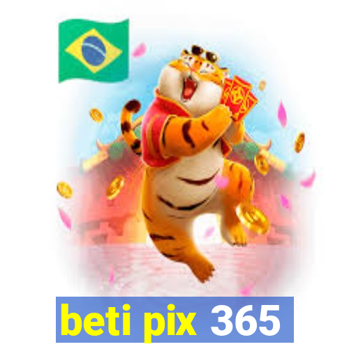 beti pix 365