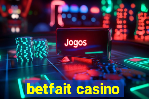 betfait casino