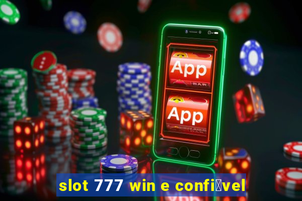 slot 777 win e confi谩vel